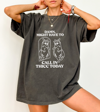 Load image into Gallery viewer, “Call in Thicc” Adult Graphic Tee (MTO)
